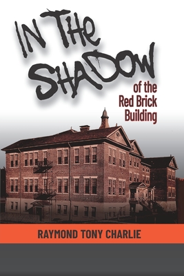In The Shadow Of The Red Brick Building - Raymond Tony Charlie