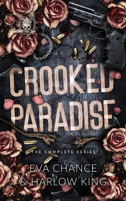 Crooked Paradise: The Complete Series - Eva Chance