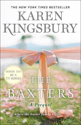 The Baxters: A Prequel - Karen Kingsbury