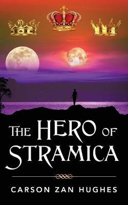 Coperta cărții 'The Hero of Stramica - Carson Zan Hughes'