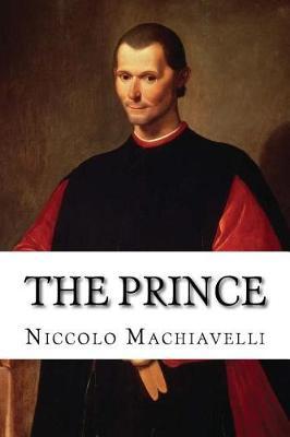 The Prince: Strategy of Niccolo Machiavelli - Niccolo Machiavelli