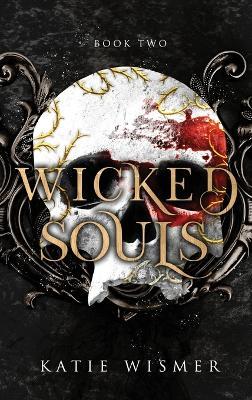 Wicked Souls - Katie Wismer