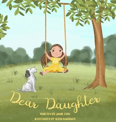 Dear Daughter: A Book From Mother To Daughter To Build Self Esteem - Jamie Chin