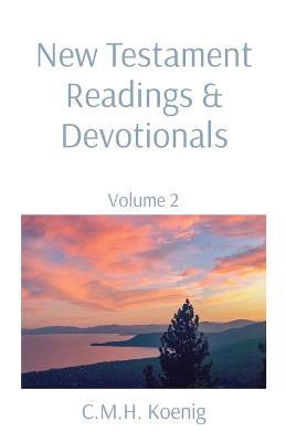 New Testament Readings & Devotionals: Volume 2 - C. M. H. Koenig