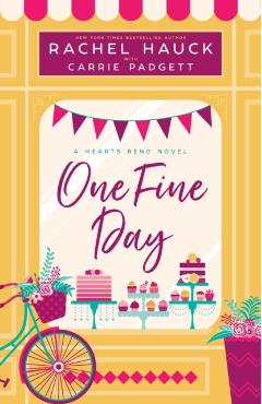 One Fine Day: A Hearts Bend Novel - Rachel Hauck