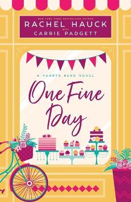One Fine Day: A Hearts Bend Novel - Rachel Hauck