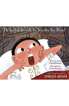 Coperta cărții 'The Spoiled Boy with the Terribly Dry Throat / El niño mimado y su garganta terriblemente seca: English-Spanish Edition'