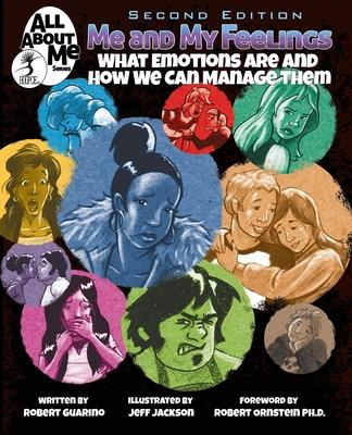 Me and My Feelings, 2nd ed.: What Emotions Are and How We Can Manage Them - Robert Guarino