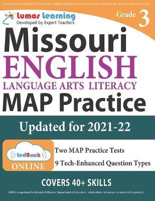 Missouri Assessment Program Test Prep: Grade 3 English Language Arts Literacy (ELA) Practice Workbook and Full-length Online Assessments: MAP Study Gu - Lumos Learning