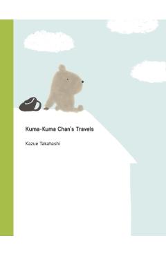 Kuma-Kuma Chan's Travels - Kazue Takahashi
