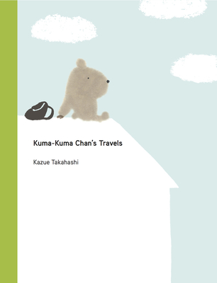 Kuma-Kuma Chan's Travels - Kazue Takahashi