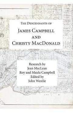 Coperta cărții 'The Descendants of James Campbell and Christy MacDonald - Roy And Maida Campbell'