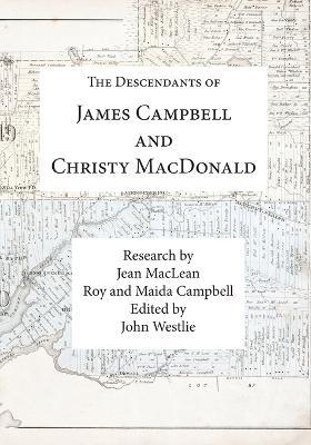 Coperta cărții 'The Descendants of James Campbell and Christy MacDonald - Roy And Maida Campbell'