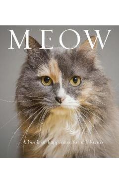 Poza produsului Meow: A Book of Happiness for Cat Lovers - Anouska Jones