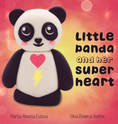Little Panda and Her Super Heart - Marta Almansa Esteva