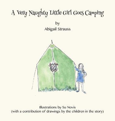 A Very Naughty Little Girl Goes Camping - Abigail Strauss