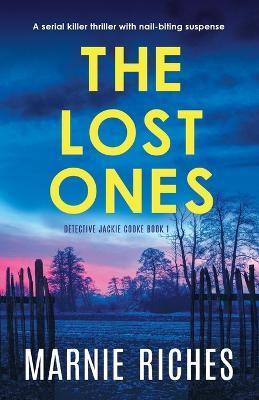 The Lost Ones: A serial killer thriller with nail-biting suspense - Marnie Riches