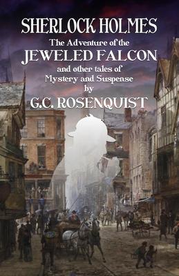 Sherlock Holmes: The Adventure of the Jeweled Falcon and Other Stories - Gregg Rosenquist