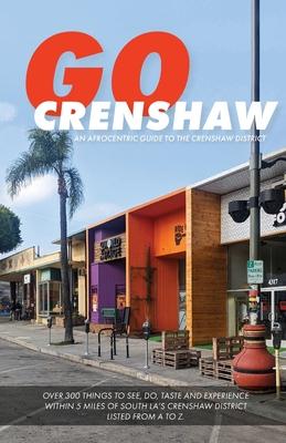 Go Crenshaw: An Afrocentric Guide to the Crenshaw District - Randal Henry