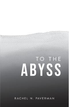 To The Abyss - Rachel N. Paverman
