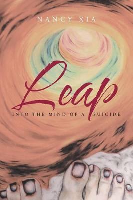 Leap - Into the Mind of a Suicide - Nancy Xia