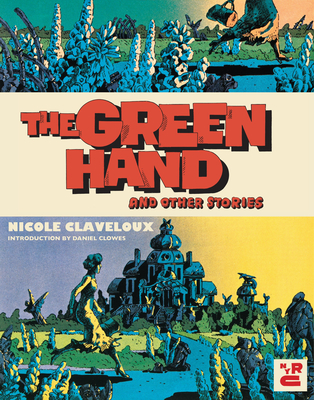 The Green Hand and Other Stories - Nicole Claveloux