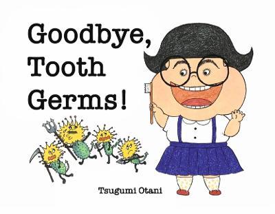 Goodbye, Tooth Germs! - Tsugumi Otani