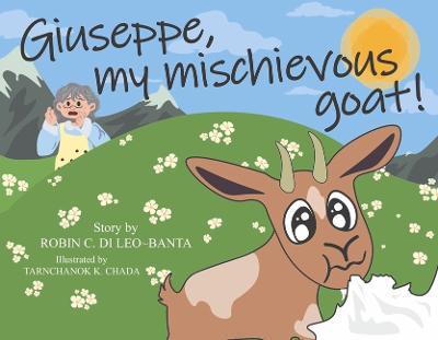 Giuseppe, My Mischievous Goat! - Robin C. Di Leo-banta