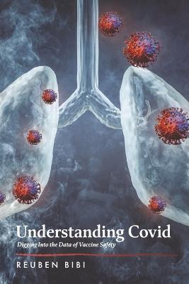 Understanding Covid: Digging Into the Data of Vaccine Safety - Reuben Bibi