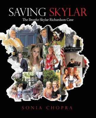 Saving Skylar: The Brooke Skylar Richardson Case - Sonia Chopra