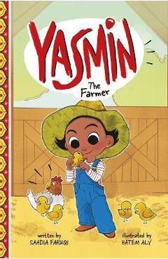 Coperta cărții 'Yasmin the Farmer - Saadia Faruqi'