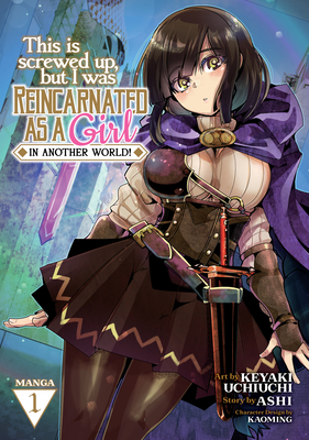 This Is Screwed Up, But I Was Reincarnated as a Girl in Another World! (Manga) V Ol. 1 - Ashi