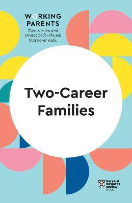 Two-Career Families (HBR Working Parents Series) - Harvard Business Review