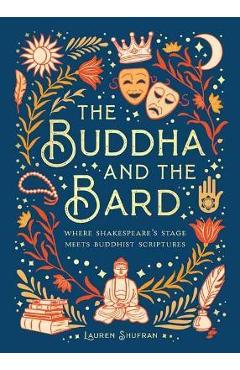Coperta cărții 'The Buddha and the Bard: Where Shakespeare's Stage Meets Buddhist Scriptures - Mandala Publishing'