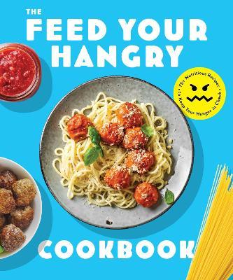 Feed Your Hangry: 75 Nutritious Recipes to Keep Your Hunger in Check - The Coastal Kitchen