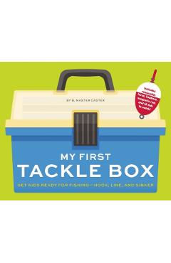 My First Tackle Box (with Fishing Rod, Lures, Hooks, Line, and More!): Get Kids to Fall for Fishing, Hook, Line, and Sinker - B. Master Caster