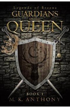 Coperta cărții 'Guardians of the Queen - M. K. Anthony'