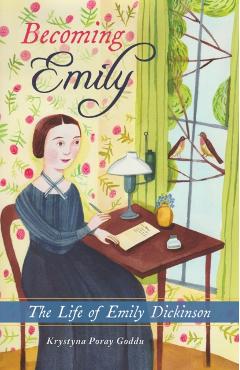 Becoming Emily: The Life of Emily Dickinson - Krystyna Poray Goddu