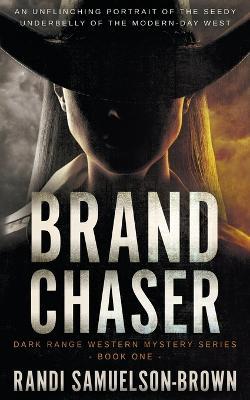 Brand Chaser: Dark Range One - Randi A. Samuelson-brown