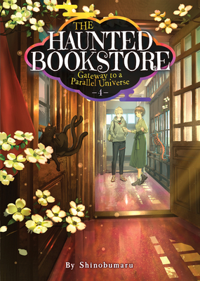 The Haunted Bookstore - Gateway to a Parallel Universe (Light Novel) Vol. 4 - Shinobumaru