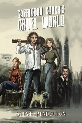 Capricorn Chuck's Cruel World - Steve Pendelton