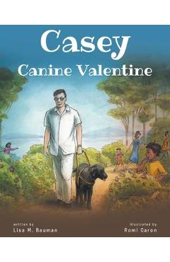 Coperta cărții 'Casey Canine Valentine: Based on a true story - Lisa M. Bauman'