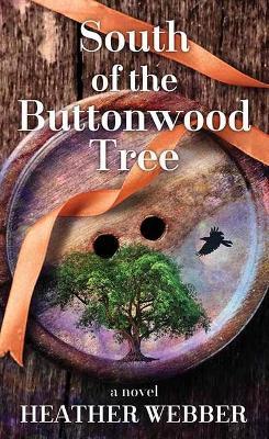 South of the Buttonwood Tree - Heather Webber