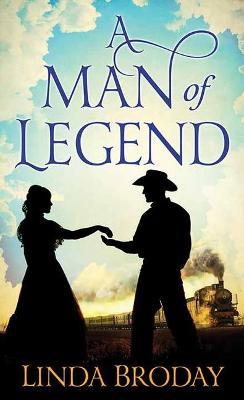 A Man of Legend: Lone Star Legends - Linda Broday
