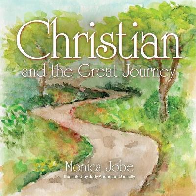 Christian and the Great Journey - Monica Jobe