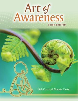 The Art of Awareness: How Observation Can Transform Your Teaching, Third Edition - Deb Curtis