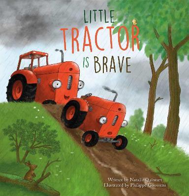 Little Tractor Is Brave - Natalie Quintart