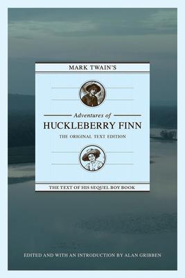 Mark Twain's Adventures of Huckleberry Finn: The Original Text Edition - Alan Gribben