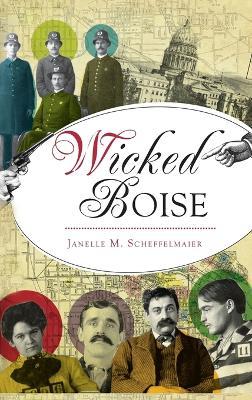 Wicked Boise - Janelle M. Scheffelmaier