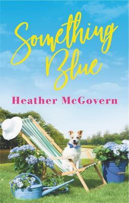 Something Blue: Includes a Bonus Novella - Heather Mcgovern